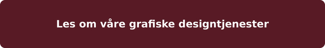 Les om våre grafiske designtjenester